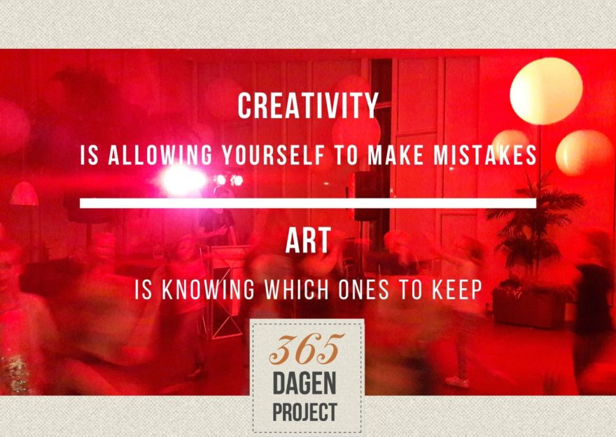 Creativity Is allowing yourself to make Mistakes